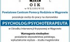 Powiatowe Centrum Pomocy Rodzinie w Węgrowie  poszukuje osoby do pracy na stanowisko  PSYCHOLOG/PSYCHOTERAPEUTA