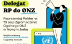 Nabór do konkursu „Młodzieżowy Delegat RP na 79. Sesję Zgromadzenia Ogólnego ONZ”.