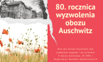 80. rocznica wyzwolenia obozu koncentracyjnego Auschwitz-Birkenau